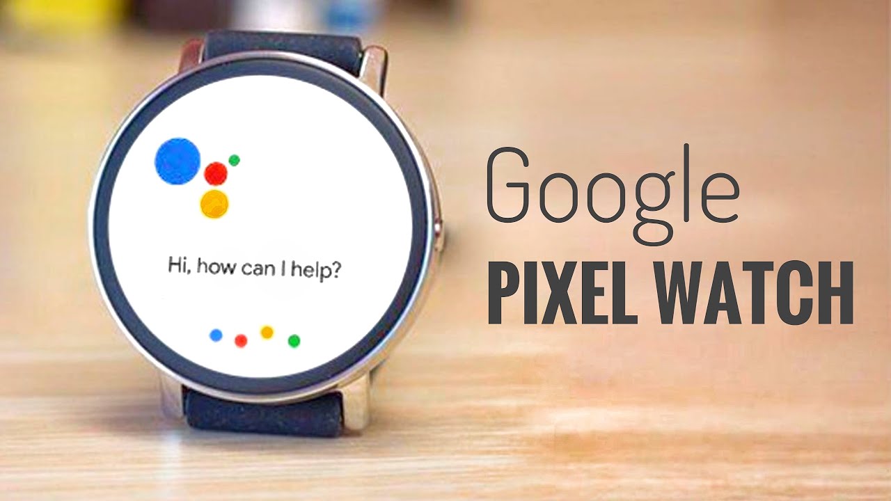 Google will release smartwatch Pixel Watch Daily Technic