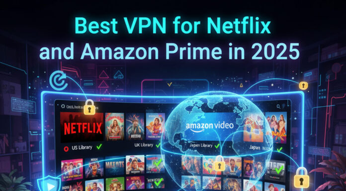 Best VPN for Netflix and Amazon Prime in 2025 best VPN for Netflix and Amazon Prime
