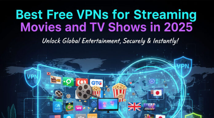 Best Free VPNs for Streaming Movies and TV Shows in 2025 free VPN for streaming